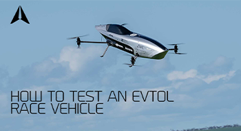  How to flight test an eVTOL race vehicle
